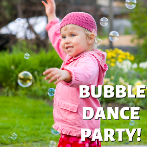 Bubble Dance Party!