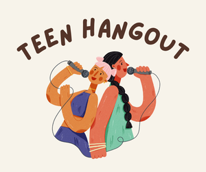 TEEN HANGOUT TEEN HANGOUT