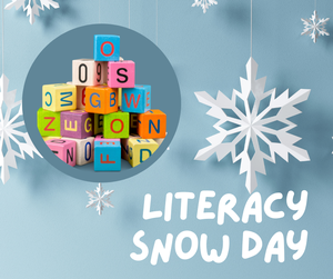 LITERACY SNOW DAY