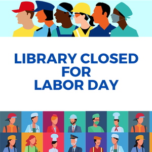LABOR DAY: LIBRARY C LABOR DAY: LIBRARY C