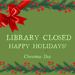 LIBRARY CLOSED: Chri